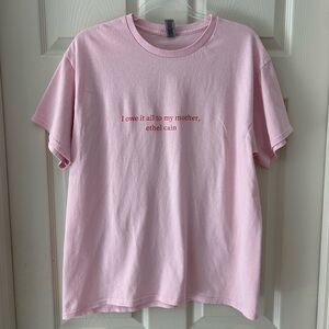 “I Owe It All To My Mother, Ethel Cain” Light Pink T-Shirt